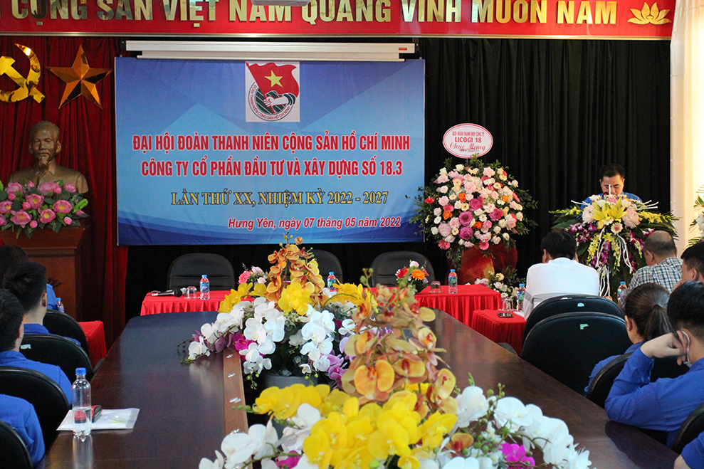 Đại hội đại biểu Đoàn TNCS Hồ Chí Minh Công ty Cổ phần Đầu tư và Xây dựng Số 18.3 lần thứ XX, nhiệm kỳ  2022 -2027